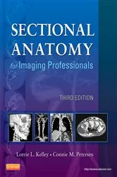 Book cover of Sectional Anatomy for Imaging Professionals - E-Book (3rd ed.) by Kelley MS, RT(R), Lorrie L.
