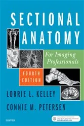 Book cover of Sectional Anatomy for Imaging Professionals - E-Book (4th ed.) by Kelley MS, RT(R), Lorrie L.