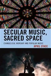 Book cover of Secular Music, Sacred Space by April Stace