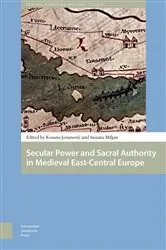 Book cover of Secular Power and Sacral Authority in Medieval East-Central Europe by Kosana Jovanovic