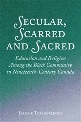 Book cover of Secular, Scarred and Sacred by Jerome Teelucksingh