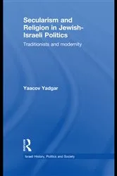 Book cover of Secularism and Religion in Jewish-Israeli Politics by Yaacov Yadgar