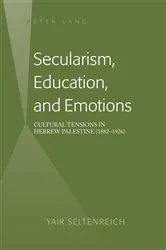 Book cover of Secularism, Education, and Emotions by Yair Seltenreich