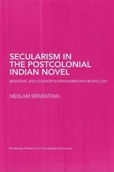 Book cover of Secularism in the Postcolonial Indian Novel by Neelam Srivastava