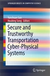 Book cover of Secure and Trustworthy Transportation Cyber-Physical Systems by Yunchuan Sun
