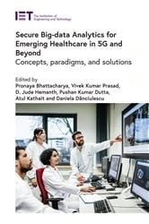 Book cover of Secure Big-data Analytics for Emerging Healthcare in 5G and Beyond by Pronaya Bhattacharya