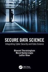 Book cover of Secure Data Science by Bhavani Thuraisingham