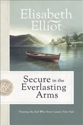 Book cover of Secure in the Everlasting Arms by Elisabeth Elliot