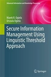 Book cover of Secure Information Management Using Linguistic Threshold Approach by Marek R. Ogiela