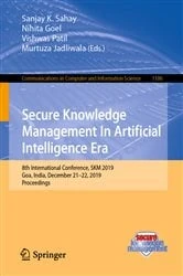 Book cover of Secure Knowledge Management In Artificial Intelligence Era by Sanjay K. Sahay