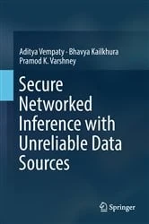 Book cover of Secure Networked Inference with Unreliable Data Sources by Aditya Vempaty