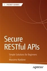 Book cover of Secure RESTful APIs by Massimo Nardone