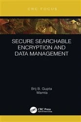 Book cover of Secure Searchable Encryption and Data Management by Brij B. Gupta