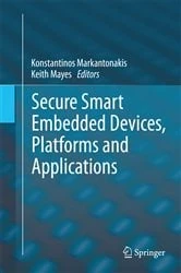 Book cover of Secure Smart Embedded Devices, Platforms and Applications by Konstantinos Markantonakis