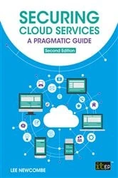 Book cover of Securing Cloud Services - A pragmatic guide (2nd ed.) by Lee Newcombe