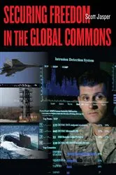 Book cover of Securing Freedom in the Global Commons by Scott Jasper
