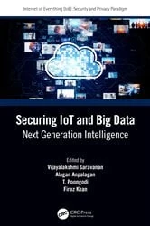 Book cover of Securing IoT and Big Data by Vijayalakshmi Saravanan