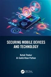 Book cover of Securing Mobile Devices and Technology by Kutub Thakur