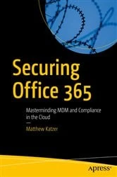 Book cover of Securing Office 365 by Matthew Katzer