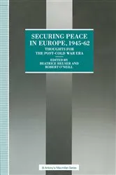 Book cover of Securing Peace in Europe, 1945â€“62 by Beatrice Heuser