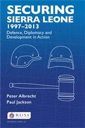 Book cover of Securing Sierra Leone, 1997-2013 by Peter Albrecht
