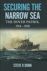 Book cover of Securing the Narrow Sea by Steve R Dunn