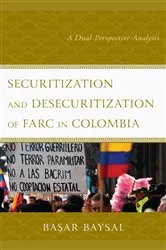 Book cover of Securitization and Desecuritization of FARC in Colombia by Basar Baysal