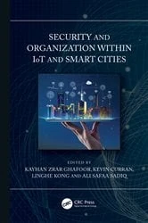 Book cover of Security and Organization within IoT and Smart Cities by Kayhan Ghafoor