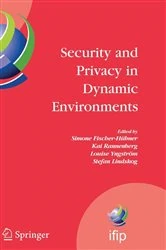 Book cover of Security and Privacy in Dynamic Environments by Simone Fischer-Hübner