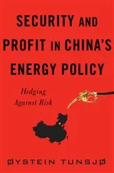 Book cover of Security and Profit in China’s Energy Policy by Øystein Tunsjø