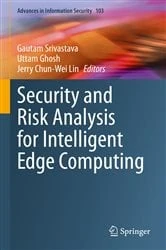Book cover of Security and Risk Analysis for Intelligent Edge Computing by Gautam Srivastava