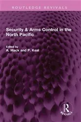 Book cover of Security & Arms Control in the North Pacific by A. Mack