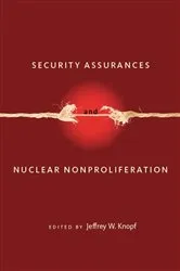 Book cover of Security Assurances and Nuclear Nonproliferation by Jeffrey W. Knopf