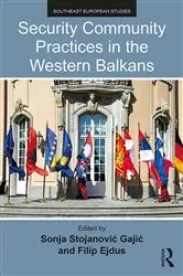 Book cover of Security Community Practices in the Western Balkans by Sonja Stojanović Gajić
