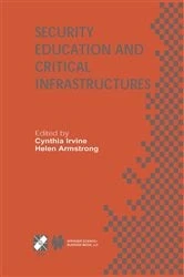 Book cover of Security Education and Critical Infrastructures by Cynthia Irvine