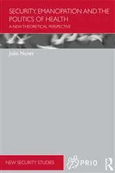 Book cover of Security, Emancipation and the Politics of Health by Joao Nunes