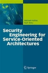 Book cover of Security Engineering for Service-Oriented Architectures by Michael Hafner