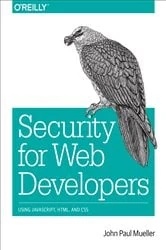 Book cover of Security for Web Developers by John Paul Mueller
