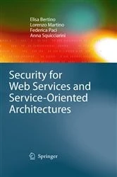 Book cover of Security for Web Services and Service-Oriented Architectures by Elisa Bertino
