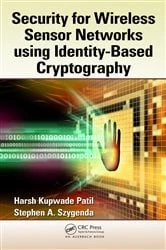 Book cover of Security for Wireless Sensor Networks using Identity-Based Cryptography by Harsh Kupwade Patil