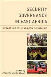 Book cover of Security Governance in East Africa by Kennedy Agade Mkutu
