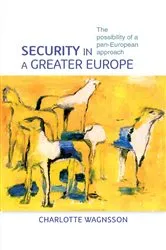 Book cover of Security in a greater Europe by Charlotte Wagnsson
