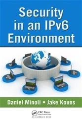 Book cover of Security in an IPv6 Environment by Daniel Minoli