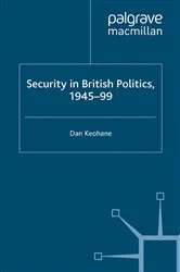 Book cover of Security in British Politics 1945-99 by D. Keohane
