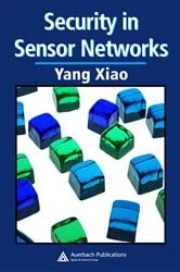 Book cover of Security in Sensor Networks by Yang Xiao