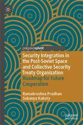 Book cover of Security Integration in the Post-Soviet Space and Collective Security Treaty Organization by Ramakrushna Pradhan