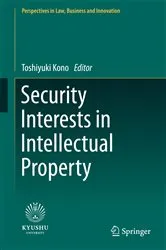 Book cover of Security Interests in Intellectual Property by Toshiyuki Kono