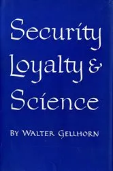 Book cover of Security, Loyalty, and Science by Walter Gellhorn