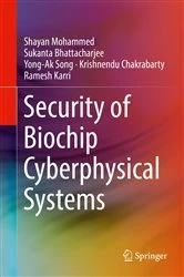 Book cover of Security of Biochip Cyberphysical Systems by Shayan Mohammed