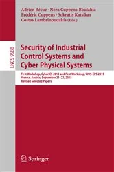 Book cover of Security of Industrial Control Systems and Cyber-Physical Systems by Nora Cuppens-Boulahia
